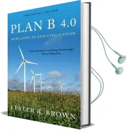 Plan b 4.0: Mobilizing to Save Civilization Audiobook download free by Lester R. Brown
