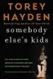 Audiobook Somebody Else'S Kids: The True Story of Four Problem Children and one Extraordinary Teacher author Torey Hayden