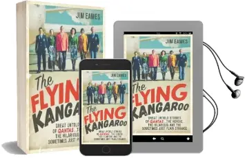 The Flying Kangaroo: Great Untold Stories of Qantas...The Heroic, the Hilarious and the Sometimes Just Plain Strange Audiobook download free by Jim Eames