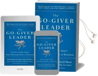 The Go-Giver Leader: A Little Story About What Matters Most in Business Audiobook download free by Bob Burg