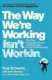 Audiobook The way We'Re Working Isn'T Working author Tony Schwartz