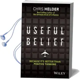Useful Belief: Because It'S Better Than Positive Thinking Audiobook download free by Chris Helder