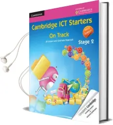 Cambridge International Examinations: Cambridge ict Starters: On Track, Stage 2 Audiobook download free by Graham Peacock