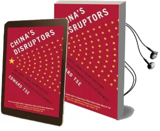 China'S Disruptors: How Alibaba, Xiaomi, Tencent, and Other Companies are Changing the Rules of Business Audiobook download free by Edward Tse