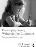 Audiobook Developing Young Writers in the Classroom: I'Ve got Something to say author Gail Loane
