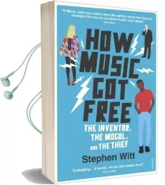 How Music got Free: The Inventor, the Music Man, and the Thief Audiobook download free by Stephen Witt