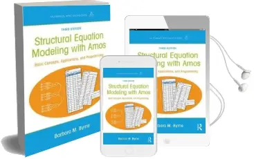 Structural Equation Modeling With Amos: Basic Concepts, Applications, and Programming, Third Edition Audiobook download free by Barbara M. Byrne