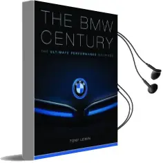 The bmw Century: The Ultimate Performance Machines Audiobook download free by Tony Lewin