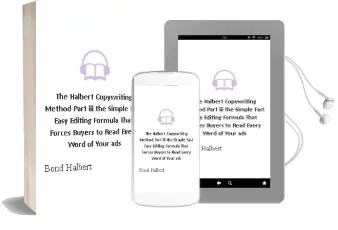 The Halbert Copywriting Method Part iii: The Simple Fast & Easy Editing Formula That Forces Buyers to Read Every Word of Your ads! Audiobook download free by Bond Halbert