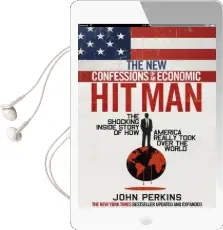 The new Confessions of an Economic hit man: The Shocking Story of how America Really Took Over the World Audiobook download free by John Perkins