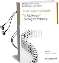 The Wiley-Blackwell Handbook of the Psychology of Coaching and Mentoring Audiobook download free by Jonathan Passmore