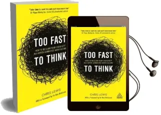 Too Fast to Think: How to Reclaim Your Creativity in a Hyper-Connected Work Culture Audiobook download free by Chris Lewis