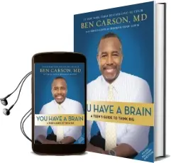 You Have a Brain: A Teen'S Guide to T.H.I.N.K. B.I.G. Audiobook download free by Ben Carson