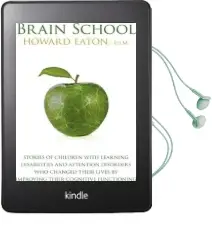 Brain School: Stories of Children With Learning Disabilities and Attention Disorders who Changed Their Lives by Improving Their Cogn Audiobook download free by Howard Eaton