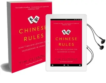 Chinese Rules: Five Timeless Lessons for Succeeding in China Audiobook download free by Tim Clissold