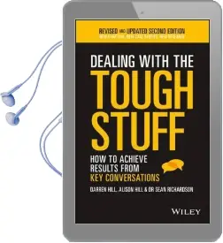Dealing With the Tough Stuff: How to Achieve Results From key Conversations Audiobook download free by Darren Hill