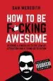 Audiobook How to be F*Cking Awesome author Dan Meredith