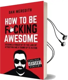 How to be F*Cking Awesome Audiobook download free by Dan Meredith