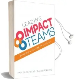 Leading Impact Teams: Building a Culture of Efficacy Audiobook download free by Paul J. Bloomberg