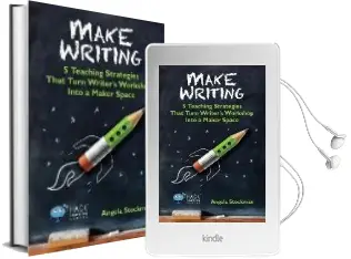Make Writing: 5 Teaching Strategies That Turn Writer'S Workshop Into a Maker Space Audiobook download free by Angela Stockman