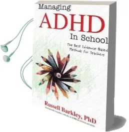 Managing Adhd in Schools: The Best Evidence-Based Methods for Teachers Audiobook download free by Russell A Barkley