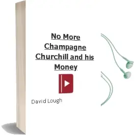 No More Champagne: Churchill and his Money Audiobook download free by David Lough