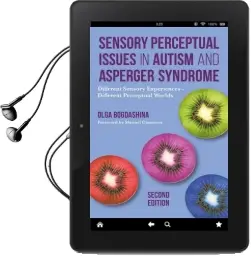 Sensory Perceptual Issues in Autism and Asperger Syndrome, Second Edition: Different Sensory Experiences - Different Perceptual Worlds Audiobook download free by Olga Bogdashina