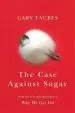 Audiobook The Case Against Sugar author Gary Taubes