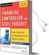 The Financial Controller and Cfo'S Toolkit: Lean Practices to Transform Your Finance Team Audiobook download free by David Parmenter