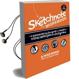 The Sketchnote Workbook: Advanced Techniques for Taking Visual Notes you can use Anywhere Audiobook download free by Mike Rohde