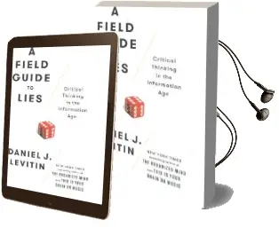 A Field Guide to Lies: Critical Thinking in the Information age Audiobook download free by Professor Daniel J Levitin