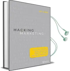 Hacking Marketing: Agile Practices to Make Marketing Smarter, Faster, and More Innovative Audiobook download free by Scott Brinker