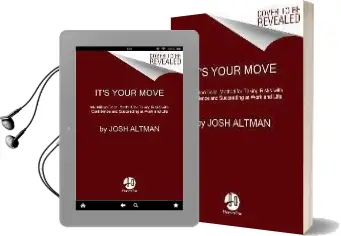 It'S Your Move: My Million Dollar Method for Taking Risks With Confidence and Succeeding at Work and Life Audiobook download free by Josh Altman