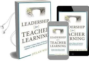 Leadership for Teacher Learning: Creating a Culture Where all Teachers Improve so That all Students Succeed Audiobook download free by Dylan Wiliam