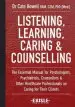 Audiobook Listening, Learning, Caring & Counselling: The Essential Manual for Psychologists, Psychiatrists, Counsellors and Other Healthcare Professionals on Caring for Their Clients author Dr. Cate Howell
