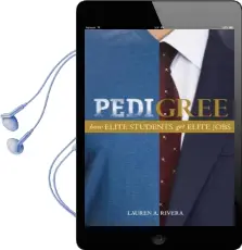 Pedigree: How Elite Students get Elite Jobs Audiobook download free by Lauren A. Rivera