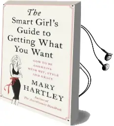 Smart Girls Guide to Getting What you Want Audiobook download free by Mary Hartley