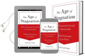 The age of Stagnation: Why Perpetual Growth is Unattainable and the Global Economy is in Peril Audiobook download free by Satyajit Das