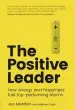 Audiobook The Positive Leader: How Energy and Happiness Fuel Top-Performing Teams author Jan Muhlfeit