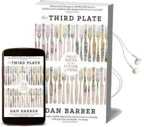 The Third Plate: Field Notes on the Future of Food Audiobook download free by Dan Barber