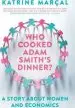 Audiobook Who Cooked Adam Smith'S Dinner?: A Story About Women and Economics author Katrine Marcal