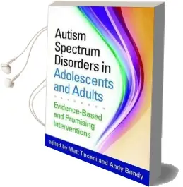Autism Spectrum Disorders in Adolescents and Adults: Evidence-Based and Promising Interventions Audiobook download free by Matt Tincani