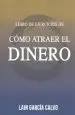 Audiobook Como Atraer el Dinero - Libro de Ejercicios author Lain Garcia Calvo