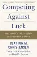 Audiobook Competing Against Luck: The Story of Innovation and Customer Choice author Clayton M. Christensen