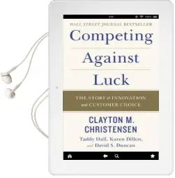 Competing Against Luck: The Story of Innovation and Customer Choice Audiobook download free by Clayton M. Christensen