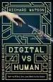 Audiobook Digital vs Human: How We'Ll Live, Love, and Think in the Future author Richard Watson
