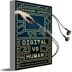 Digital vs Human: How We'Ll Live, Love, and Think in the Future Audiobook download free by Richard Watson