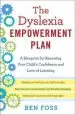 Audiobook The Dyslexia Empowerment Plan: A Blueprint for Renewing Your Child'S Confidence and Love of Learning author Ben Foss