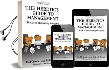 The Heretic'S Guide to Management: The art of Harnessing Ambiguity Audiobook download free by Paul M Culmsee