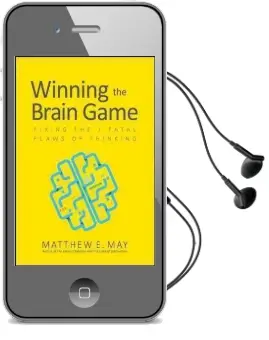 Winning the Brain Game: Fixing the 7 Fatal Flaws of Thinking Audiobook download free by Matthew May